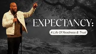 Expectancy: Readiness and Trust | Who Are You Expecting? | Isaiah 6:1-8 | Trey Winbush