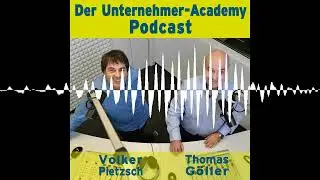 Unternehmerischer Erfolg und Verantwortung: - Der Unternehmer-Academy Podcast