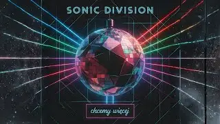 Sonic Division - Chcemy więcej [2026] (Official Video)