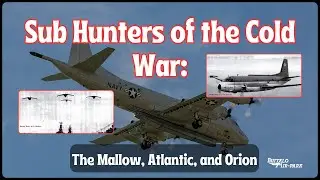 Sub Hunters of the Cold War: The Mallow, Atlantic, and Orion