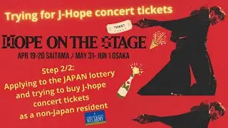 Trying for J-Hope concert tickets for JAPAN 2/:Applying to lottery & trying to buy as a non-resident