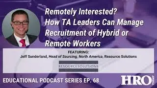 Remotely Interested? How TA Leaders Can Manage Recruitment of Hybrid or Remote Workers
