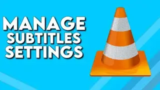 How To Manage Subtitles Settings on VLC Media Player
