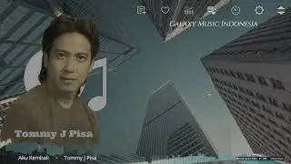 Aku Kembali&nbsp;&nbsp;&nbsp;&nbsp; -&nbsp;&nbsp;&nbsp;&nbsp; Tommy J Pisa