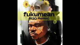 Gunna - fukumean (R3O Remix)