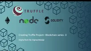 Creating Truffle Project- Blockchain series -3
