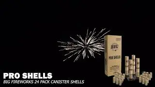 Pro Shells 24 Pack Canister Shells - Big Fireworks - Demonstration