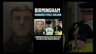 Birmingham Man Stole &pound;25,000 and Tried to Flee