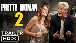 Pretty Woman 2 Trailer | First Look (2026) | Release Date
