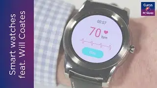 Smart Watches with Will Coates | Currys PC World