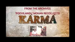 #karma - from the archives - Interview with Poovilangu Mohan #bombaychanakya #agraharam #periyava