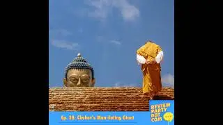 RPDC 38: Chekov's Man-Eating Giant