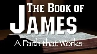 James No 14 - A Faith that Works 2:14-26