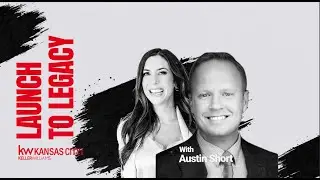 Austin Short: How Mindset Shapes Success in Real Estate | Launch to Legacy (Ep. 3)