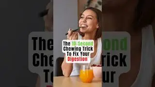 The 10-Second Chewing Trick That Fixes Digestion Naturally  #GutHealth #HealthyHabits