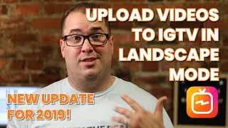 How To Upload IGTV Videos Widescreen Horizontal &ndash;&nbsp;Update May 2019