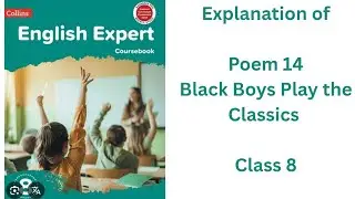 Class 8 Poem 14 Black Boys Play the Classics Explanation