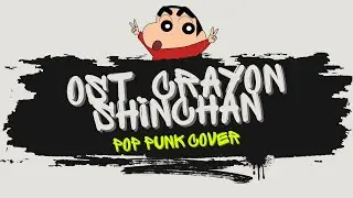 OST. Crayon Shinchan | Pop Punk Cover