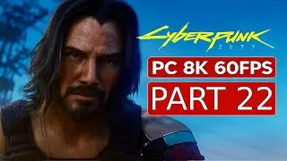 Cyberpunk 2077 &ndash; Judy Storyline (Pyramid Song & Final Quest) | Part 22 | 8K 60FPS PC No Commentary