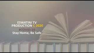 Home Study || Every weekday @ 1400 -1700hrs || 15-05-2020 || Eswatini: Partial Lockdown