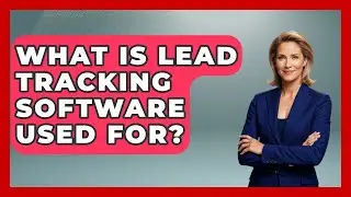 What Is Lead Tracking Software Used For? | Sales Saas Breakdown News