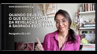 #4 CATECISMO DA IGREJA CATÓLICA | PARÁGRAFOS 50 A 141 | Eu sou a Renata