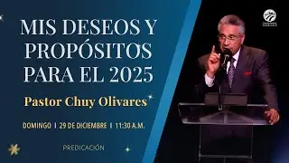 Chuy Olivares - Mis deseos y propósitos para el 2025