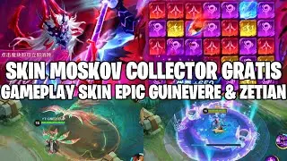 GAMEPLAY SKIN BARU ZETIAN EPIC, GUINEVERE EPIC + BOCORAN MOSKOV COLLECTOR GRATIS MOBILE LEGENDS