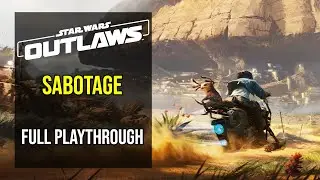 Star Wars Outlaws - Sabotage | Full Playthrough | No Commentary