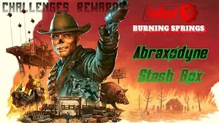 Fallout 76 | Burning Springs | Abraxodyne Stash Box | Challenges Rewards Locations |