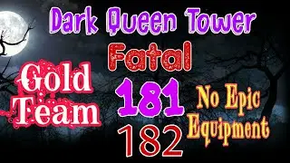 Dark Queen Fatal Tower 181 and 182 | Gold Team | Game play and Talent Tree