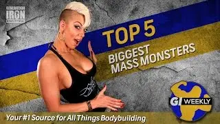 GI Weekly: Top 5 Biggest Mass Monsters of All Time | Generation Iron