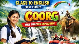 Coorg Class 10 English | First Flight | Full Chapter in Hindi