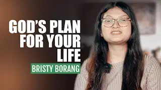 God&rsquo;s Plan for your life Love | Hindi Christian Message | Bristy Borang |