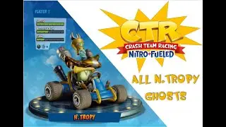 CTR Nitro Fueled - Beating N.Tropy ghost all tracks (bonus tracks included)
