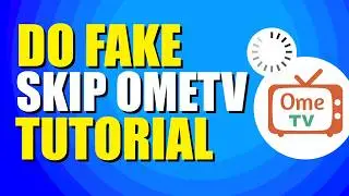 How To Do Fake Skip OmeTV Tutorial (Setup Guide)
