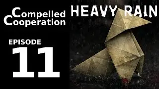 Heavy Rain - Episode 11 - Compelled Cooperation