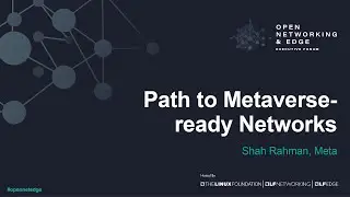 Path to Metaverse-ready Networks - Shah Rahman, Meta