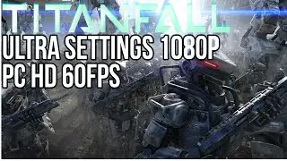 TitanFall PC HD 1080p 60fps ULTRA Settings Gameplay - GTX 760 Shadowplay (100mb Bitrate)