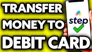 How To Transfer Money from Step to Debit Card (EASY!)