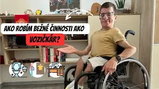 Ako robím bežné činnosti, keď som na VOZÍKU? | Ako chodím na WC?