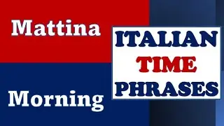 Italian TIME Phrases For BEGINNERS| Learn Italian Phrases| Learn Italian Language!