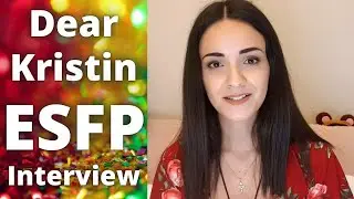 Dear Kristin @dearkristin ESFP Interview — 16 Personalities Skits + the ESFP Personality Type