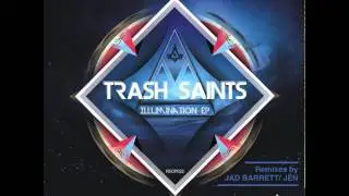 Illumination - Jad Barrett Remix - Trash Saints - No Sense of Place Records