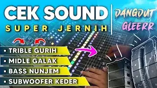 CEK SOUND DANGDUT GLEERR TAPI SUPER JERNIH REKOMENDASI UNTUK HAJATAN DI JAMIN MANTAB