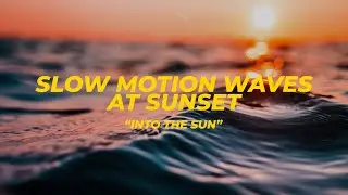 I TOOK MY CAMERA INTO AN OCEAN SUNSET // SLOWMOCEAN - RELAXING
