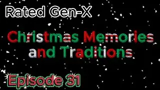 Episode 31: Christmas Memories & Traditions
