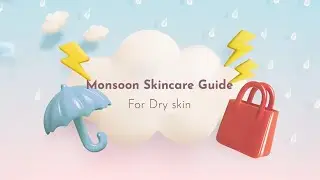 Monsoon Skincare Guide: Best Products for Dry Skin