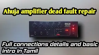 AHUJA  DPA-570 amplifier dead fault repair and connections details and basic intro Tamil