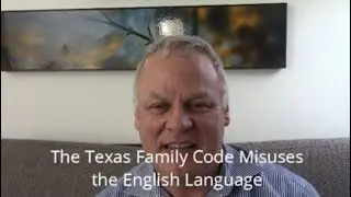The Texas Family Code Misuses the English Language